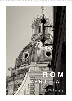 Rom Vertical (Wandkalender 2023 DIN A2 hoch) von Photography,  Silly