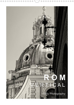 Rom Vertical (Wandkalender 2023 DIN A3 hoch) von Photography,  Silly