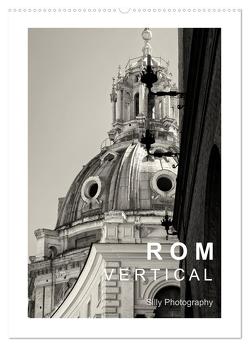 Rom Vertical (Wandkalender 2024 DIN A2 hoch), CALVENDO Monatskalender von Photography,  Silly