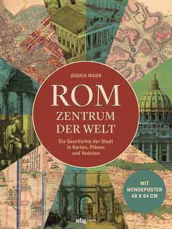 Rom – Zentrum der Welt von Lamerz-Beckschäfer,  Birgit, Maier,  Jessica, Reinhardt,  Volker