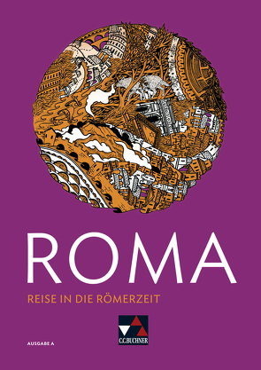 Roma A / ROMA A Reise in die Römerzeit von Müller,  Stefan, Schwieger,  Frank