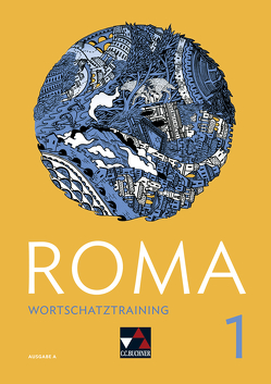 Roma A / ROMA A Wortschatztraining 1 von Astner,  Andrea, Beck,  Stefan, Kargl,  Michael, Müller,  Stefan