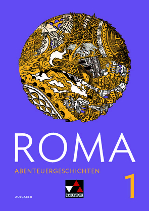 Roma B / ROMA B Abenteuergeschichten 1 von Müller,  Stefan, Schwieger,  Frank, Zitzl,  Christian