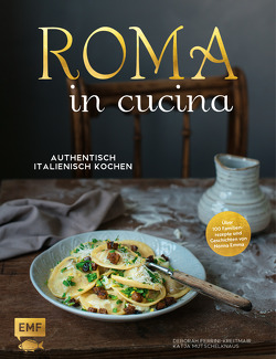 Roma in cucina – Italienisch Kochen von Ferrini-Kreitmair,  Deborah, Mutschelknaus,  Katja