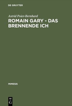 Romain Gary – Das brennende Ich von Poier-Bernhard,  Astrid