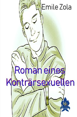 Roman eines Konträrsexuellen von Zola,  Émile