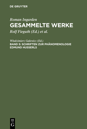 Roman Ingarden: Gesammelte Werke / Schriften zur Phänomenologie Edmund Husserls von Galewicz,  Wlodzimierz