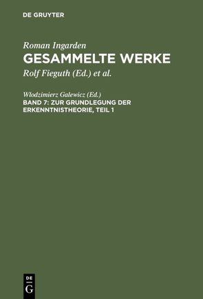 Roman Ingarden: Gesammelte Werke / Zur Grundlegung der Erkenntnistheorie von Galewicz,  Wlodzimierz