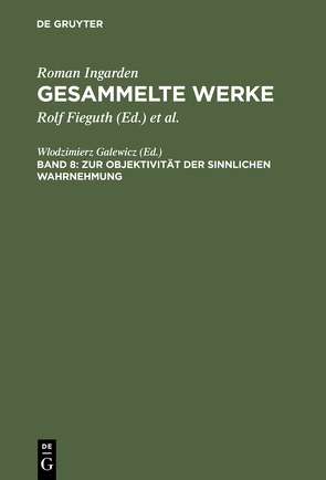 Roman Ingarden: Gesammelte Werke / Zur Objektivität der sinnlichen Wahrnehmung von Galewicz,  Wlodzimierz