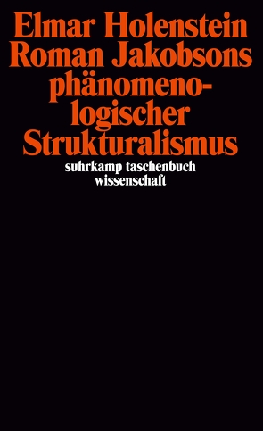Roman Jakobsons phänomenologischer Strukturalismus von Holenstein,  Elmar