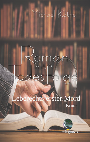 Roman mit Todesfolge von Kothe,  Michael