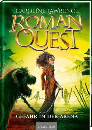 Roman Quest – Gefahr in der Arena (Roman Quest 3) von Grünewald,  A. M., Lawrence,  Caroline, Meinzold,  Maximilian
