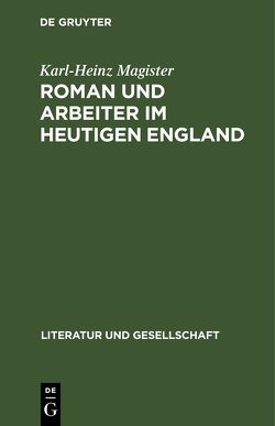 Roman und Arbeiter im heutigen England von Magister,  Karl-Heinz