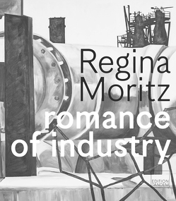 romance of industry von Regina,  Moritz