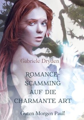 Romance-Scamming auf die charmante Art von Dryden,  Gabriele