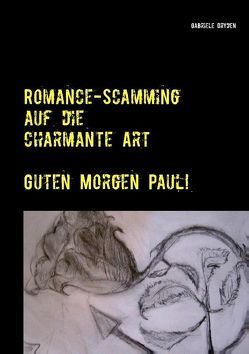 Romance-Scamming auf die charmante Art von Dryden,  Gabriele