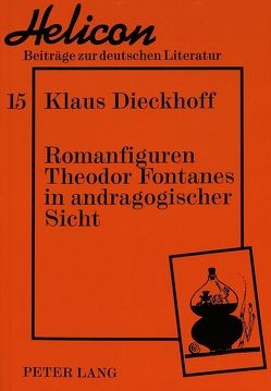 Romanfiguren Theodor Fontanes in andragogischer Sicht von Dieckhoff,  Klaus