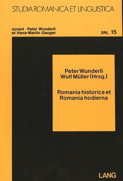 Romania historica et romania hodierna von Müller,  Wulf, Wunderli,  Peter