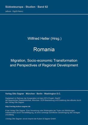 Romania: Migration, Socio-economic Transformation and Perspectives of Regional Development von Heller,  Wilfried