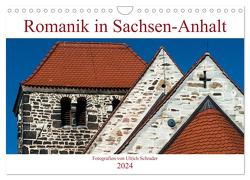 Romanik in Sachsen-Anhalt (Wandkalender 2024 DIN A4 quer), CALVENDO Monatskalender von Schrader,  Ulrich