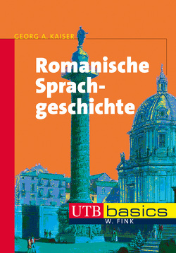 Romanische Sprachgeschichte von Kaiser,  Georg A.
