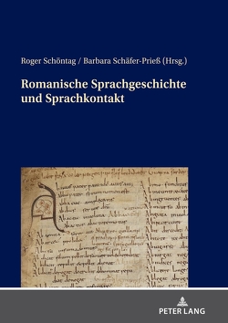 Romanische Sprachgeschichte und Sprachkontakt von Schäfer-Prieß,  Barbara, Schöntag,  Roger