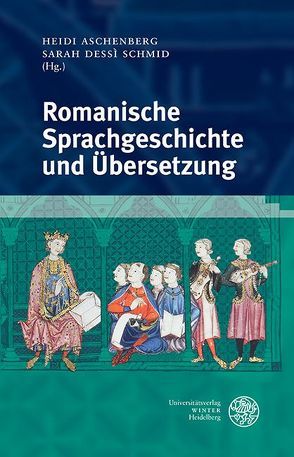 Romanische Sprachgeschichte und Übersetzung von Aschenberg,  Heidi, Dessì Schmid,  Sarah