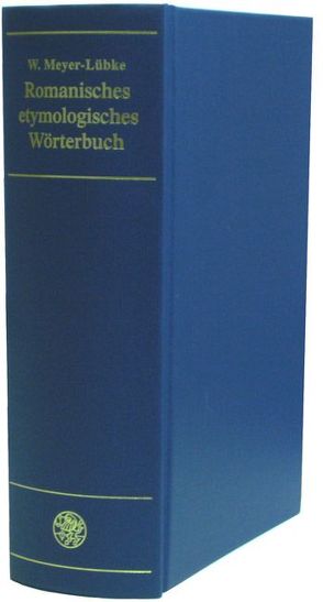 Romanisches etymologisches Wörterbuch von Meyer-Lübke,  Wilhelm