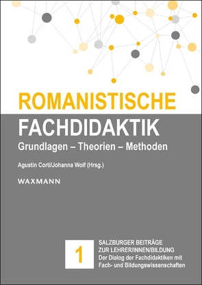 Romanistische Fachdidaktik von Ågren,  Malin, Corti,  Agustin, Eibensteiner,  Lukas, Füreder,  Birgit, Hallet,  Wolfgang, Heyder,  Karoline Henriette, Hinger,  Barbara, Höfler,  Elke, Ißler,  Roland Alexander, Konzett-Firth,  Carmen, Martínez Casas,  María, Mayer,  Christoph Oliver, Meisnitzer,  Benjamin, Montemayor Gracia,  Julia, Neusius,  Vera, Schlaak,  Claudia, Schleicher,  Regina, Wolf,  Johanna