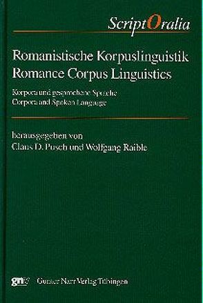 Romanistische Korpuslinguistik/Romance Corpus Linguistics von Pusch,  Claus D., Raible,  Wolfgang