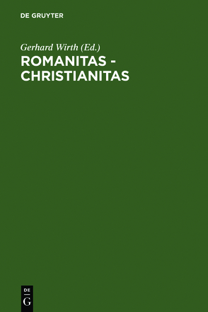 Romanitas – Christianitas von Heinrichs,  Johannes, Schwarte,  Karl-Heinz, Wirth,  Gerhard