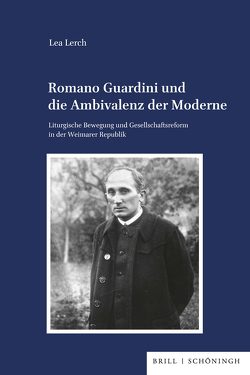 Romano Guardini und die Ambivalenz der Moderne von Lerch,  Lea