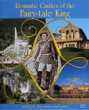 Romantic Castles of the Fairy-Tale-King von Brett,  Digby, Misniks,  Christian