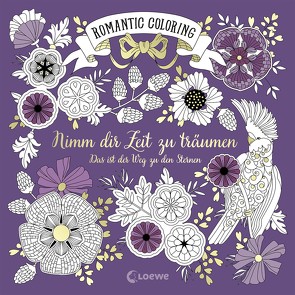 Romantic Coloring: Nimm dir Zeit zu träumen von Reinhart,  Sabine