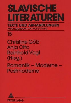 Romantik – Moderne – Postmoderne von Goelz,  Christine, Otto,  Anja, Vogt,  Reinhold