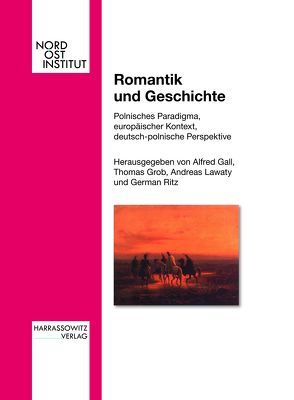 Romantik und Geschichte von Gall,  Alfred, Grob,  Thomas, Lawaty,  Andreas, Ritz,  German