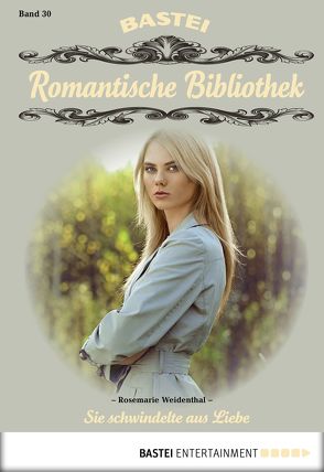 Romantische Bibliothek – Folge 30 von Weidenthal,  Rosmarie