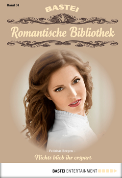 Romantische Bibliothek – Folge 34 von Bergen,  Felizitas