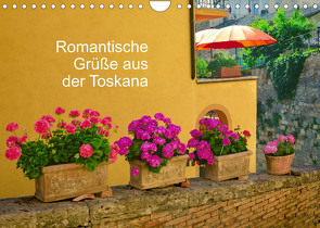 Romantische Grüße aus der Toskana (Wandkalender 2022 DIN A4 quer) von Rosemann,  Sigrid
