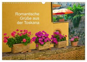 Romantische Grüße aus der Toskana (Wandkalender 2024 DIN A3 quer), CALVENDO Monatskalender von Rosemann,  Sigrid