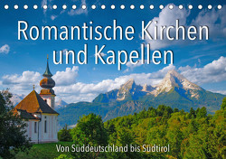 Romantische Kirchen und Kapellen (Tischkalender 2023 DIN A5 quer) von Ratzer,  Reinhold