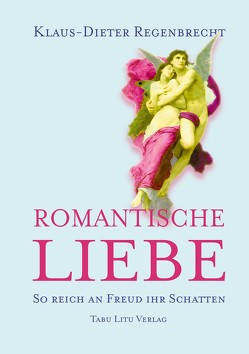 Romantische Liebe von Regenbrecht,  Klaus-Dieter