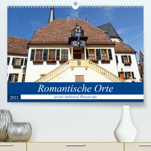 Romantische Orte an der Südlichen Weinstraße (Premium, hochwertiger DIN A2 Wandkalender 2021, Kunstdruck in Hochglanz) von Andersen,  Ilona