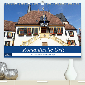 Romantische Orte an der Südlichen Weinstraße (Premium, hochwertiger DIN A2 Wandkalender 2022, Kunstdruck in Hochglanz) von Andersen,  Ilona