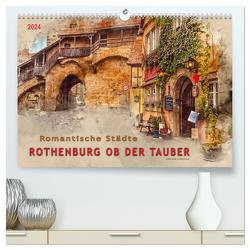 Romantische Städte – Rothenburg ob der Tauber (hochwertiger Premium Wandkalender 2024 DIN A2 quer), Kunstdruck in Hochglanz von Roder,  Peter