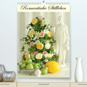Romantische Stillleben (Premium, hochwertiger DIN A2 Wandkalender 2022, Kunstdruck in Hochglanz) von Meyer,  Sina