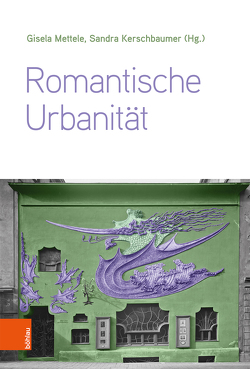 Romantische Urbanität von Asche,  Matthias, Bohnenkamp-Renken,  Anne, Bühl-Gramer,  Charlotte, Daraban,  Adria, Fehrlen-Weiss,  Nina, Friedreich,  Sönke, Häder,  Ulf, Kerschbäumer,  Sandra, Kress,  Celina, Meier,  Hans-Rudolf, Mettele,  Gisela, Rosenthal,  Caroline, Saehrendt,  Christian, Schirren,  Matthias, Schützeichel,  Rainer, Sonne,  Wolfgang, Thränert,  Thomas