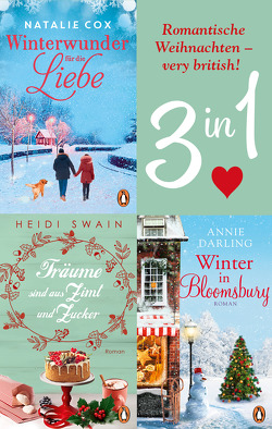 Romantische Weihnachten – very british! Winter in Bloomsbury / Träume sind aus Zimt und Zucker / Winterwunder für die Liebe (3in1-Bundle) von Cox,  Natalie, Darling,  Annie, Swain,  Heidi