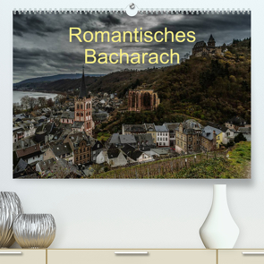 Romantisches Bacharach (Premium, hochwertiger DIN A2 Wandkalender 2023, Kunstdruck in Hochglanz) von Hess,  Erhard