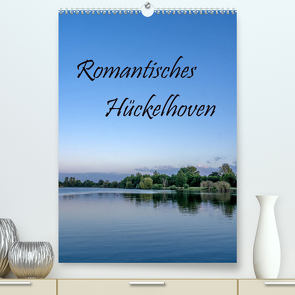 Romantisches Hückelhoven (Premium, hochwertiger DIN A2 Wandkalender 2024, Kunstdruck in Hochglanz) von Maibach,  Natalja